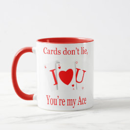Cards Don’t Lie, You’re My Ace Romantic Tasse