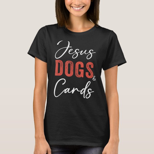 Cards  Jesus Dogs And Cards Games Gambling Poker T-Shirt (Vorderseite)