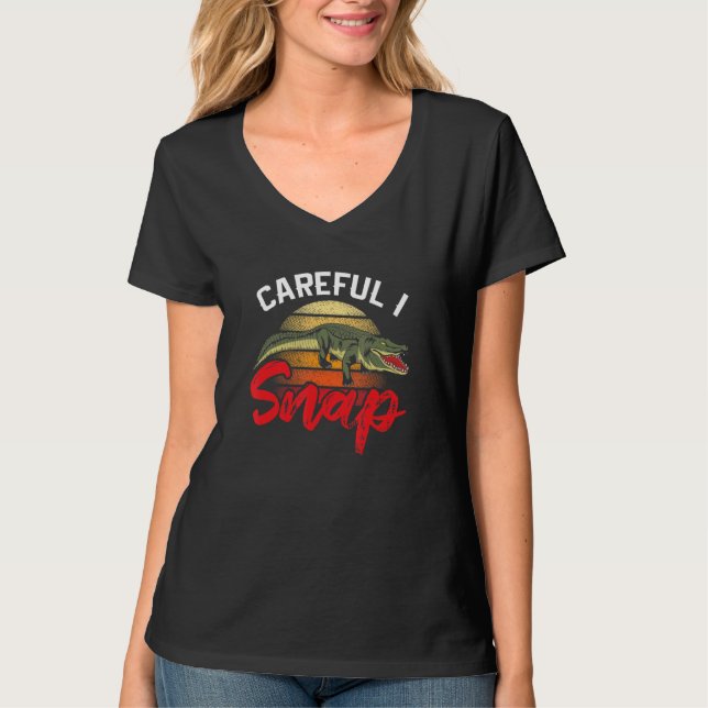 Careful I Snap for Men Women Crocodile   T-Shirt (Vorderseite)