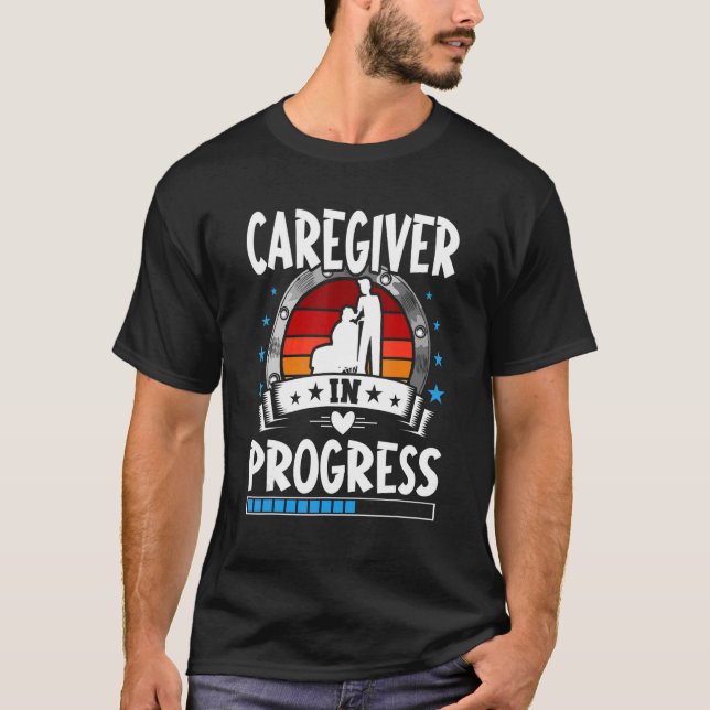 Caregiver In Progress Trainee Student T-Shirt (Vorderseite)