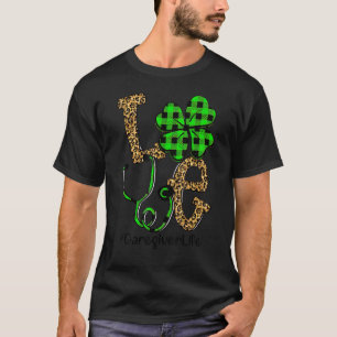 Caregiver Life Liebe Patrick Day T-Shirt