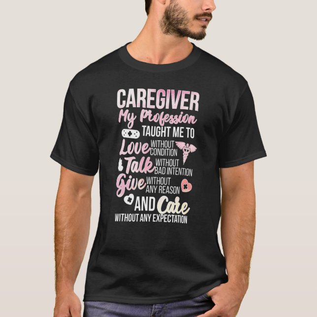 Caregiver Love Talk Give Caregiving T-Shirt (Vorderseite)