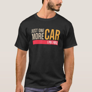 Carfor men Nur noch ein Auto I Versprechen Auto Ty T-Shirt