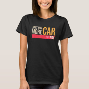 Carfor men Nur noch ein Auto I Versprechen Auto Ty T-Shirt