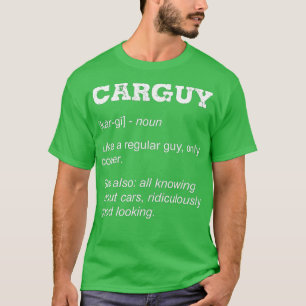 Carguy Definition Mechanic Car Typ Geschenk für Au T-Shirt