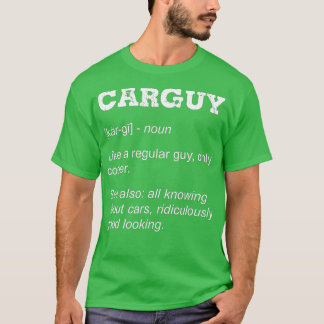 Carguy Definition Mechanic Car Typ Geschenk für Au T-Shirt