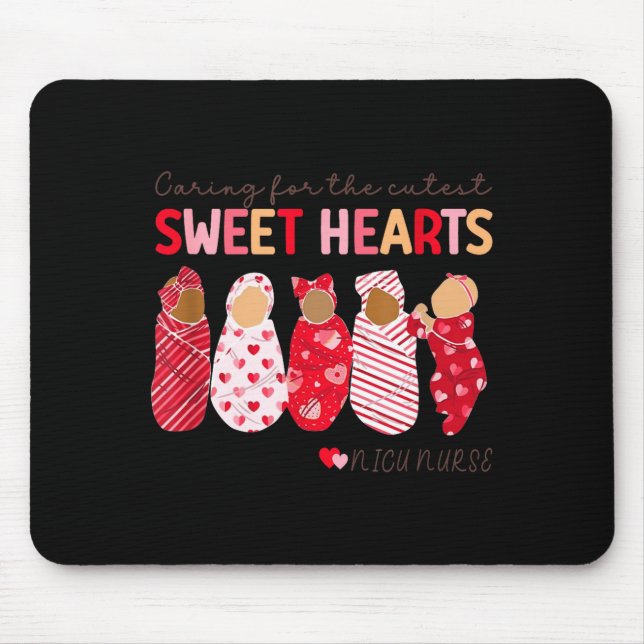 Caring For The Cutest Sweethearts Nicu Nurse Valen Mousepad (Vorne)