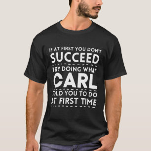 CARL Funny Personalisiert Name tun, was Carl sagte T-Shirt