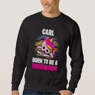 Carl Geboren als Buchwürmer Personalisiert Sweatshirt