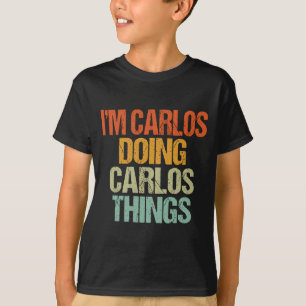 Carlos macht Carlos-Dinge-Shirt Lustig Vintage T-Shirt