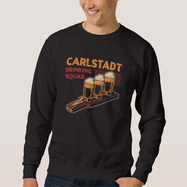 Carlstadt Drinking Squad New Jersey Beer Nj Booze Sweatshirt (Vorderseite)