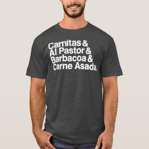Carnitas Al Pastor Barbacoa Carne Asada Mexikanisc T-Shirt