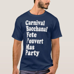 Carnival Bacchanal Fete Jouvert Mas & Party Karibi T-Shirt