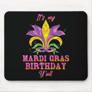 Carnival its My Mardi Gras Geburtstag Yall Mardi G Mousepad