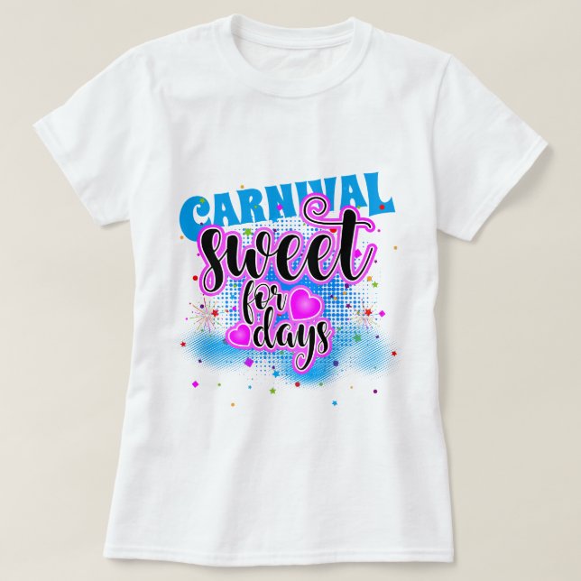 CARNIVAL süß für Tage! T-Shirt (Design vorne)