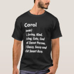 Carol Definition Personalisiert Funny Birthday Ide T-Shirt<br><div class="desc">Carol Definition Personalisiert Funny Birthday Idea.</div>
