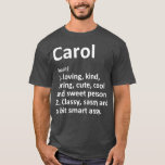 CAROL Definition Personalized Name Funny Gift T-Shirt<br><div class="desc">CAROL Definition Personalized Name Funny Gift . Check out our birthday t shirt selection for the very best in unique or custom,  handmade pieces from our shops.</div>