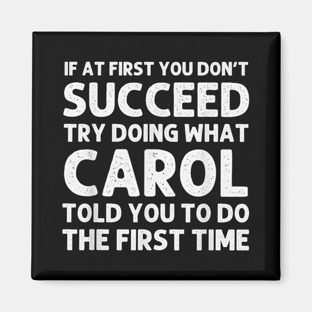 Carol Name D Birthday Funny Christmas J T Shirt  Magnet (Vorne)