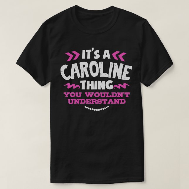 Caroline Personalisiertes Geschenk Es ist ein Caro T-Shirt (Design vorne)