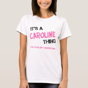 Caroline, was du nicht verstehen würdest T-Shirt