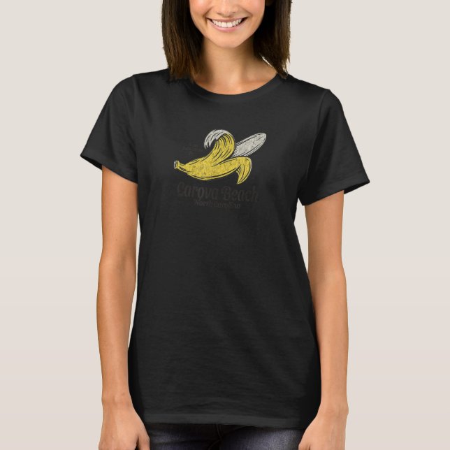 Carova Beach, NC Summertime Vacationing Banana T-Shirt (Vorderseite)