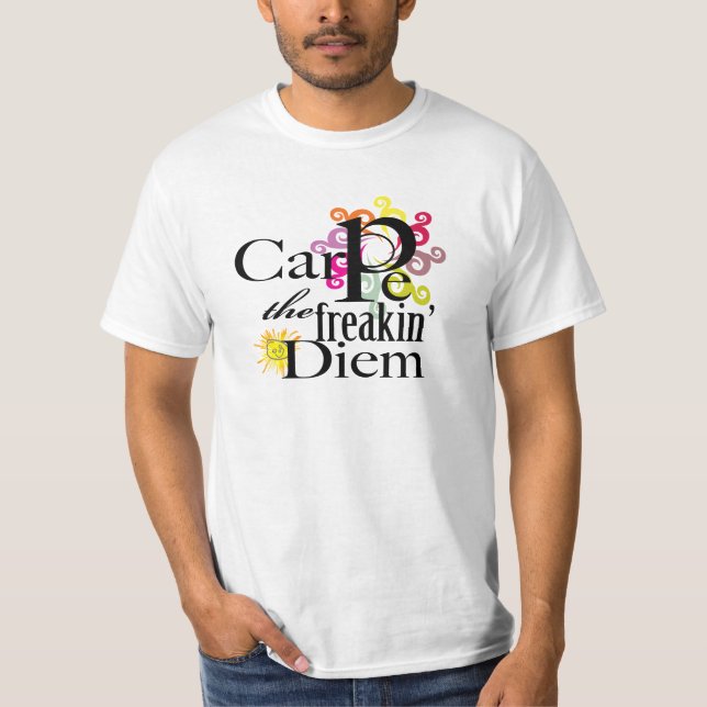 Carpe das freakin Diem T-Shirt (Vorderseite)