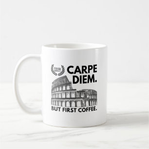 Carpe Diem, aber First Coffee - Colosseum Kaffeetasse