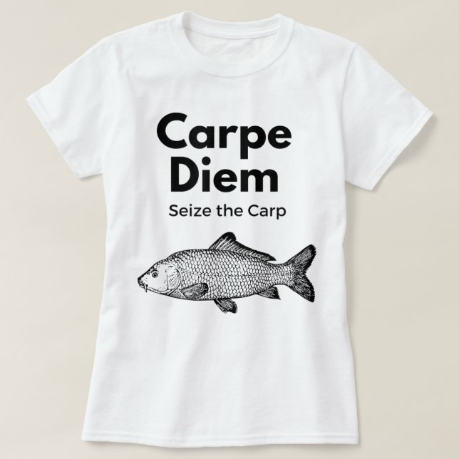 Carpe Diem Seize Carp Fishing Shirt, Funny T-Shirt (Design vorne)