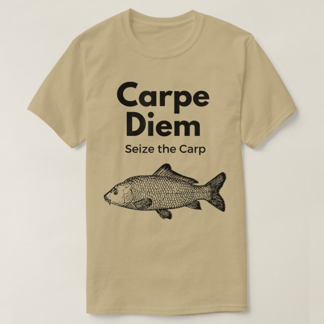 Carpe Diem Seize The Carp Fishing , Funny279  T-Shirt (Design vorne)