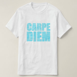 Carpe Diem T - Shirt