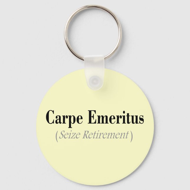 Carpe Emeritus (Seize Retirement) Geschenke Schlüsselanhänger (Vorderseite)
