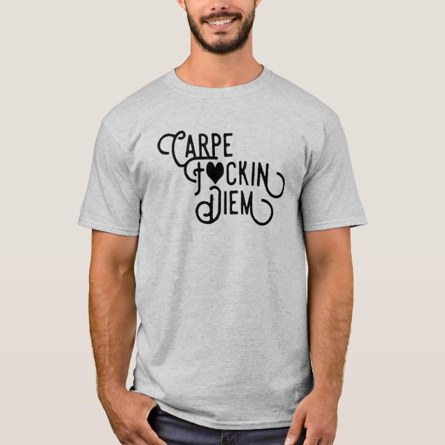 Carpe F Diem T-Shirt (Vorderseite)