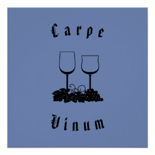 Carpe Vinum (den Wein beschlagnahmen) Poster
