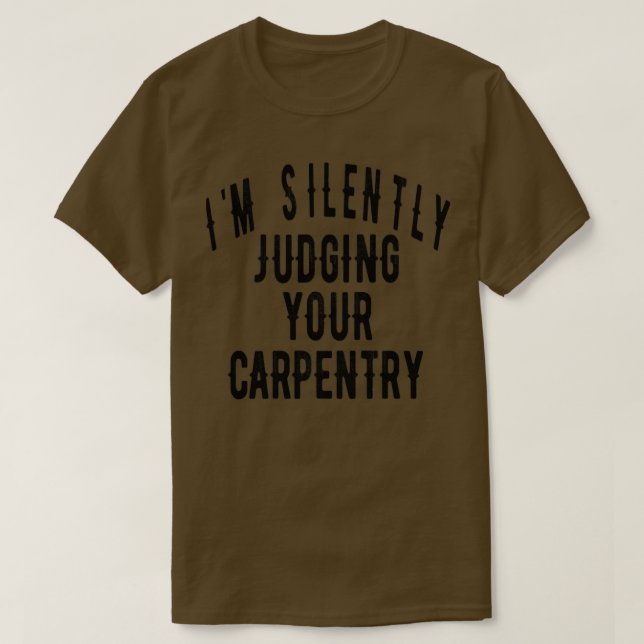 Carpenter and Woodworker Funny Gift  T-Shirt (Design vorne)