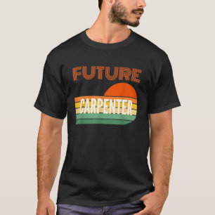 Carpenter gibt Future Carpenter T - Shirt