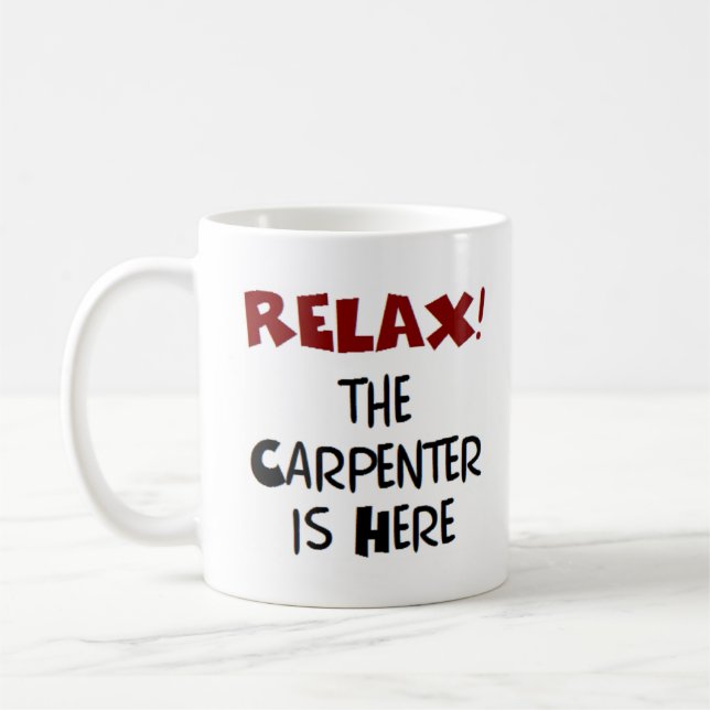 carpenter is here kaffeetasse (Links)