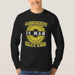 Carpenter-Tischler Sawstaub ist menschlicher Träge T-Shirt