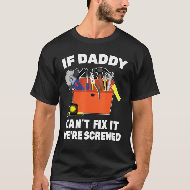 Carpenter, wenn Daddy nicht reparieren kann, dass  T-Shirt (Vorderseite)