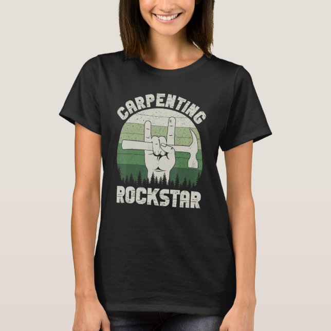 Carpenting rockstar, funny carpenter, woodworker,  T-Shirt (Vorderseite)