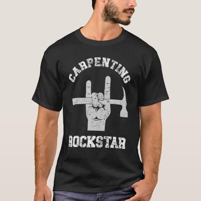Carpenting rockstar, funny carpenter, woodworker,  T-Shirt (Vorderseite)