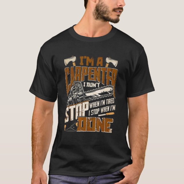 Carpentry Handman Wood Worker Im A Carpenter T-Shirt (Vorderseite)