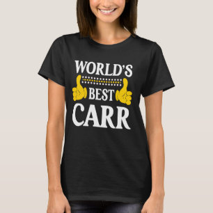 Carr Surname Funny Team Familie Nachname World's B T-Shirt