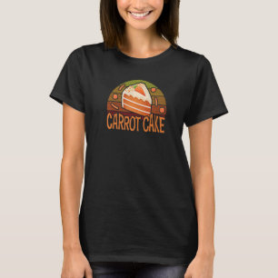 Carrot Cake Retro Backen Nachtisch Backwaren Kondi T-Shirt