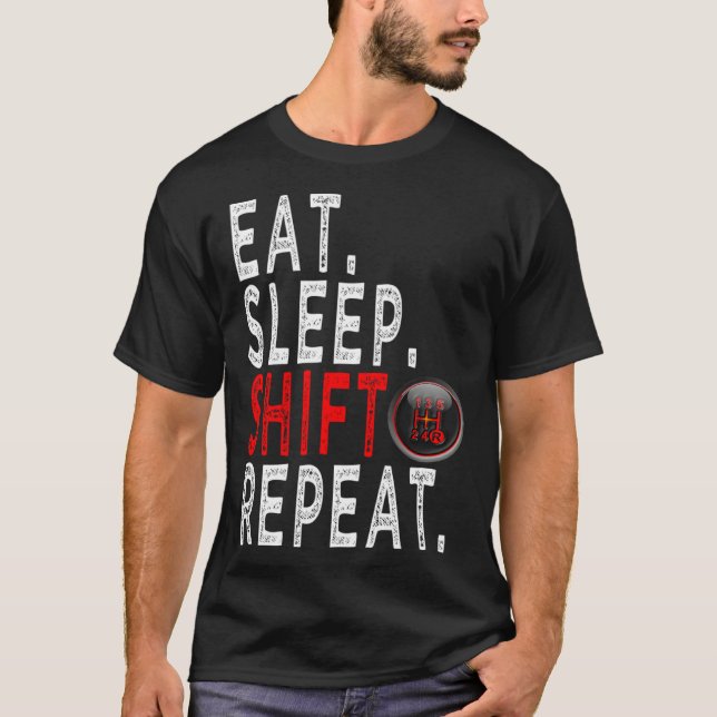Cars Enthusiasts   eat sleep Shift Repeat T-Shirt (Vorderseite)