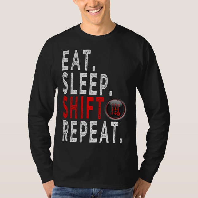 Cars Enthusiasts   eat sleep Shift Repeat T-Shirt (Vorderseite)