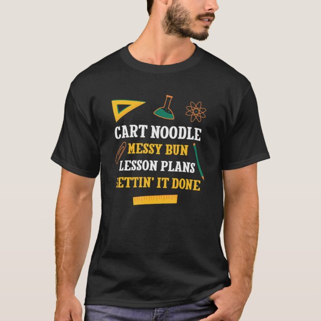 Cart Noodle Messy Bun Lesson Pläne Funny Teacher H T-Shirt (Vorderseite)
