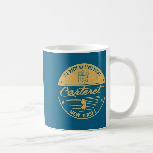 Carteret New Jersey Its Where My Story Begins  Kaffeetasse (Rechts)
