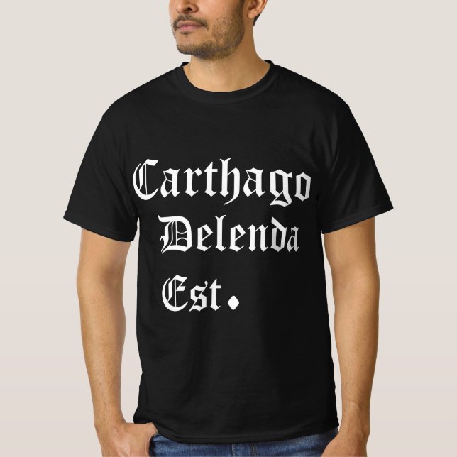 Carthago Delenda est Carthage Must Be Destroyed T-Shirt (Vorderseite)