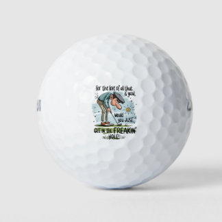 Cartoon Funny Novelty "Get in the Freakin’ Hole" Golfball
