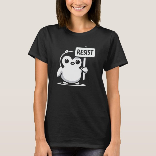 Cartoon Penguin Holding "RESIST" Zeichen - B & W T-Shirt (Vorderseite)